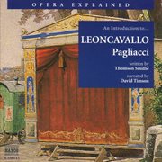 Opera Explained : Leoncavallo. Pagliacci (smillie) cover image