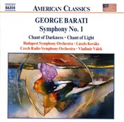 Barati : Symphony No. 1 / Chant Of Darkness / Chant Of Light cover image