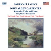 Carpenter : Violin Sonata / String Quartet / Piano Quintet cover image