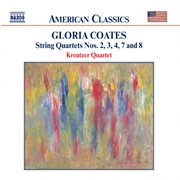 Coates, G. : String Quartets Nos. 2-4, 7 & 8 cover image