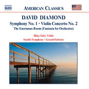 Diamond : Symphony No. 1, Violin Concerto No. 2 & The Enormous Room cover image