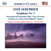 Serebrier : Symphony No. 3 /  Elegy For Strings / Fantasia cover image