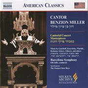 Miller, Benzion : Cantor Benzion Miller Sings Cantorial Concert Masterpieces cover image