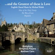 Walsh : ...and The Greatest Of These Is Love cover image