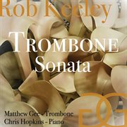 Rob Keeley : Trombone Sonata cover image