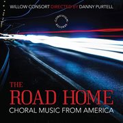 The Road Home : Choral Music From America cover image
