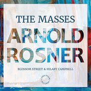 Arnold Rosner : The Masses cover image