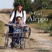 Cecilia Mcdowall : The Girl From Aleppo cover image