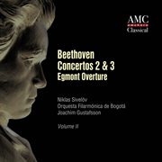 Beethoven : Piano Concertos Nos. 2 & 3 & Egmont Overture, Op. 84 cover image