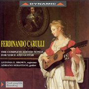 Carulli : Complete Edited Songs For Voice And Guitar (the) cover image