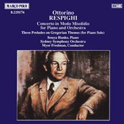 Respighi : Concerto In Modo Misolidio / Three Preludes On Gregorian Themes cover image