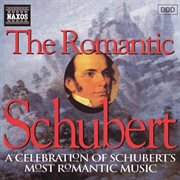 Schubert : Romantic Schubert (the) cover image