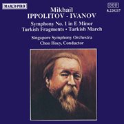 Ippolitov-Ivanov : Symphony No. 1 / Turkish Fragments cover image