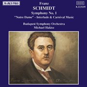 Schmidt, F. : Symphony No. 1 / Notre Dame cover image