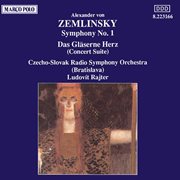 Zemlinsky : Symphony No. 1 / Das Glaserne Herz cover image