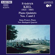 Kiel : Piano Quintets Nos. 1 And 2 cover image
