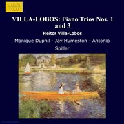 Villa-Lobos : Piano Trios Nos. 1 And 3 cover image