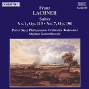 Lachner : Suites No. 1, Op. 113 And No. 7, Op. 190 cover image