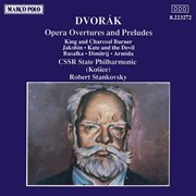 Dvorak : Opera Overtures And Preludes cover image
