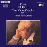 Bloch : Piano Sonata / Visions And Prophecies / Ex-Voto / Dans Sacree cover image