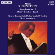 Rubinstein : Symphony No. 5. Dmitry Donskoy Overture. Faust cover image
