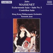 Massenet : Esclarmonde Suite / Suite No. 1 / Cendrillon Suite cover image