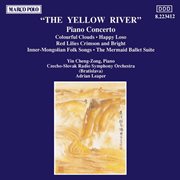 Chu / Liu / Sheng / Xu / Yin / Shi : Yellow River Piano Concerto (the) / Chinese Works For Piano Solo cover image