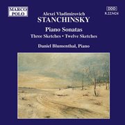 Stanchinsky : Piano Sonatas / Three Sketches cover image