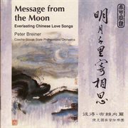 Everlasting Chinese Love Songs : Message From The Moon cover image