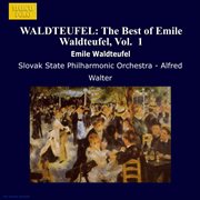 Waldteufel : The Best Of Emile Waldteufel, Vol.  1 cover image