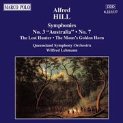 Hill : Symphonies Nos. 3, 'australia' And  7 cover image