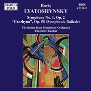 Lyatoshynsky : Symphony No. 1 / 'grazhyna', Op. 58 cover image