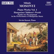 Mosonyi : Hungarian Children's World / Piano Studies cover image