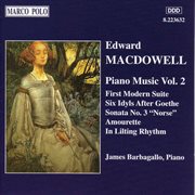 Macdowell : First Modern Suite / 6 Idyls / Sonata No. 3 cover image