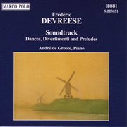 Devreese : Soundtrack. Dances, Divertimenti And Preludes cover image