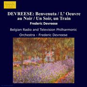 Devreese : Benvenuta / L' Oeuvre Au Noir / Un Soir, Un Train cover image
