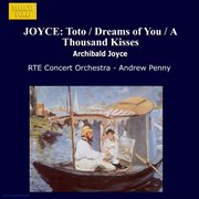 Joyce : Toto / Dreams Of You / A Thousand Kisses cover image