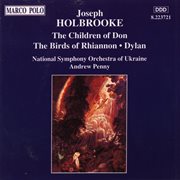Holbrooke : Children Of Don (the) / The Birds Of Rhiannon cover image