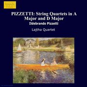 Pizzetti : String Quartets In A Major And D Major cover image