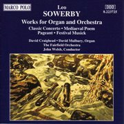 Sowerby : Works For Organ And Orchestra cover image
