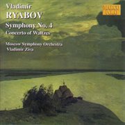 Ryabov : Symphony No. 4 / Concerto Of Waltzes cover image