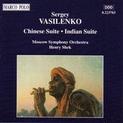 Vasilenko : Chinese Suite / Indian Suite cover image