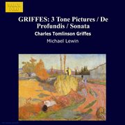 Griffes : 3 Tone Pictures / De Profundis / Sonata cover image