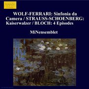 Wolf-Ferrari : Sinfonia Da Camera / Strauss-Schoenberg. Kaiserwalzer / Bloch. 4 Episodes cover image