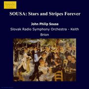 Sousa, J.p. : Stars And Stripes Forever (the) cover image