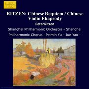 Ritzen : Chinese Requiem / Chinese Violin Rhapsody cover image