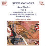 Szymanowski : Piano Works, Vol.  1 cover image