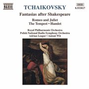 Tchaikovsky : Fantasias After Shakespeare cover image