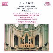 Bach, J.s. : Orgelbuchlein (das), Vol. 2 cover image