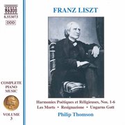 Liszt Complete Piano Music, Vol. 3 : Harmonies Poétiques Et Religieuses Nos. 1-6 cover image